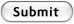 Submit
